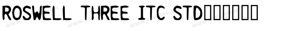 Roswell Three ITC Std字体转换